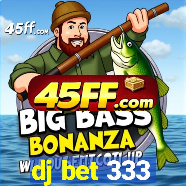 dj bet 333
